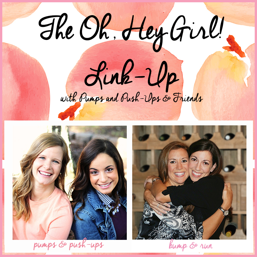 oh, hey girl! link-up