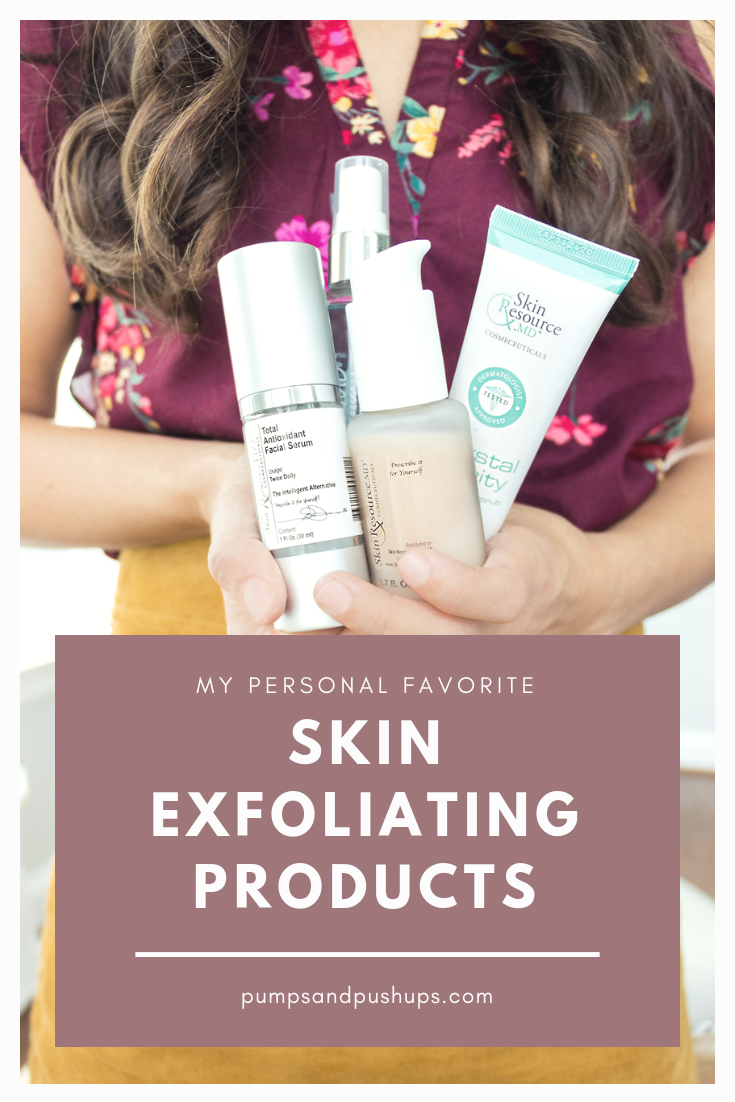 Pumps and Push-Ups: My favorite products to exfoliate my skin. 